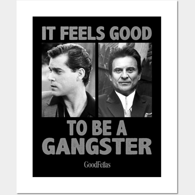 Goodfellas Feels Good to Be A Gangster Wall Art by Tracy Daum